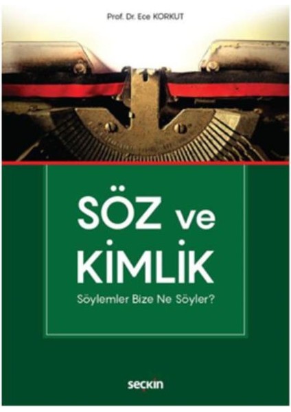 Söz ve Kimlik: Söylemler Bize Ne Söyler
