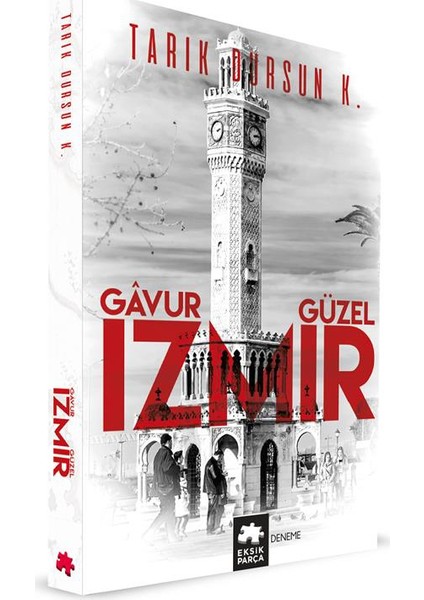 Gavur İzmir, Güzel İzmir - Tarık Dursun K.