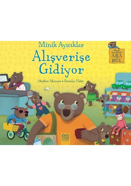 Minik Ayıcıklar Alışverişe Gidiyor - Heather Maisner