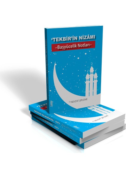 Tekbir'in Nizamı & Başyücelik Notları - Nevzat Şipleme