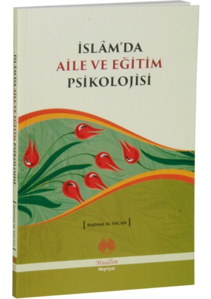 İslam’da Aile Ve Eğitim Psikolojisi - Hadime M. Yacan