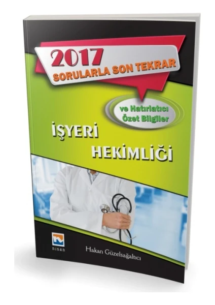 Nisan İşyeri Hekimliği Sorularla Son Tekrar Ve Hatırlatıcı Ö - Hakan Güzelsağaltıcı