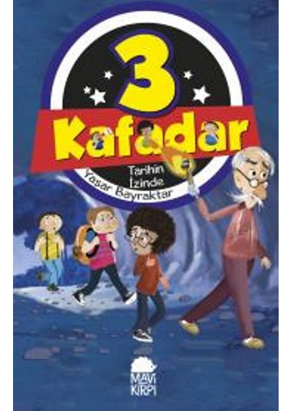 Üç Kafadar: Tarihin İzinde