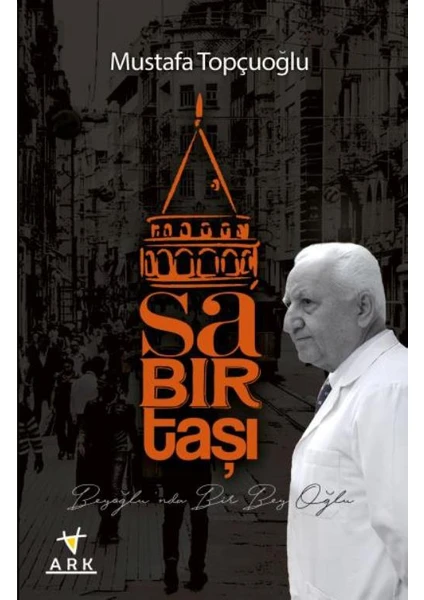 Sabır Taşı:Beyoğlunda Bir Bey Oğlu