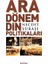 Ara Dönem Din Politikaları 1