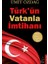 Türk’Ün Vatanla İmtihanı 1
