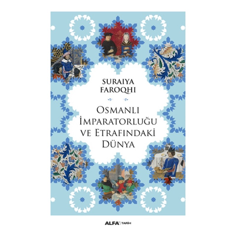 Alfa Yayınları Osmanlı İmparatorluğu Ve Etrafındaki Dünya