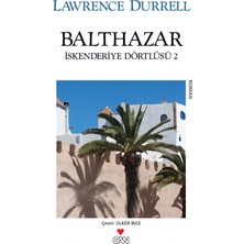 Balthazar: İskenderiye Dörtlüsü 2 - Lawrence Durrell