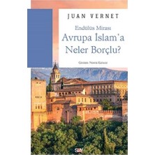 Avrupa İslam'a Neler Borçlu? - Juan Vernet