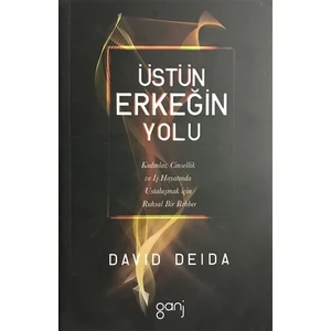 Üstün Erkeğin Yolu - David Deida