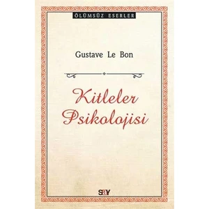 Kitleler Psikolojisi-Ölümsüz Eserler - Gustave Le Bon