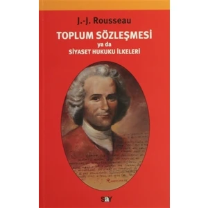 Toplum Sözleşmesi ya da Siyaset Hukuku İlkeleri - J.J.Rousseau