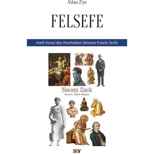 A'dan Z'ye Felsefe-Antik Yunan'dan Postmodern Döneme Felsefe Tarihi - Naomi Zack