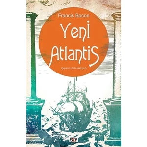 Yeni Atlantis - Francis Bacon