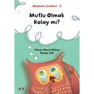Mutlu Olmak Kolay mı?-Düşünme Çemberi 2 - Yılmaz Murat Bilican