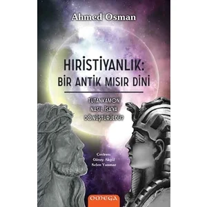 Hıristiyanlık: Bir Antik Mısır Dini - Ahmed Osman