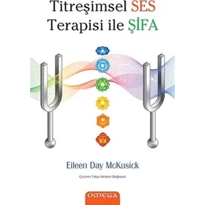 Titreşimsel Ses Terapisi ile Şifa - Eileen Day McKusick