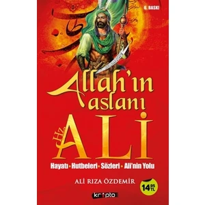 Allah'ın Aslanı Hz. Ali - Ali Rıza Özdemir