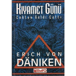 Kıyamet Günü Çoktan Geldi Çattı - Erich von Daniken