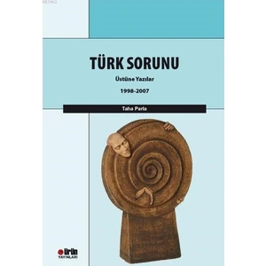 Türk Sorunu Üstüne Yazılar 1997-2007