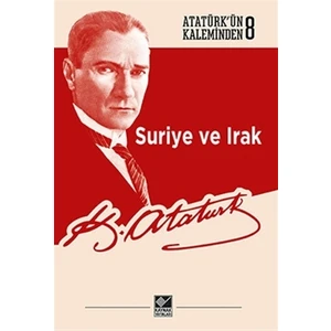 Suriye ve Irak - Mustafa Kemal Atatürk