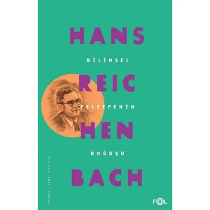 Bilimsel Felsefenin Doğuşu - Hans Reichenbach