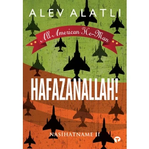 “All American He-Man Hafazanallah! Nasihatname Iı - Alev Alatlı