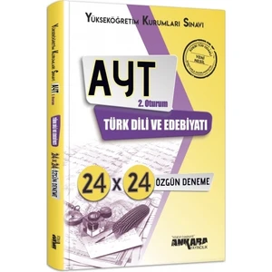 Ankara Yayıncılık AYT 2. Oturum Türk Dili Ve Edebiyatı 24X24 Özgün Deneme