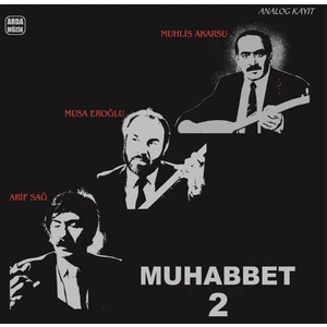 Musa Eroğlu & Arif Sağ & Muhlis Akarsu - Muhabbet 2 - Plak