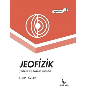 Jeofizik-Yerküre'nin Kalbine Yolculuk