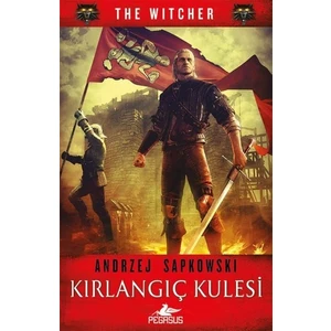 Kırlangıç Kulesi: The Witcher Serisi 6 -  Andrzej Sapkowski
