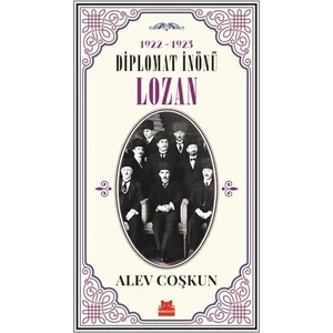 Diplomat İnönü Lozan 1922-1923