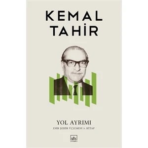 Yol Ayrımı: Esir Şehir Üçlemesi 3. Cilt - Kemal Tahir