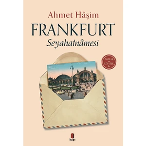 Frankfurt Seyahatnamesi - Ahmet Haşim