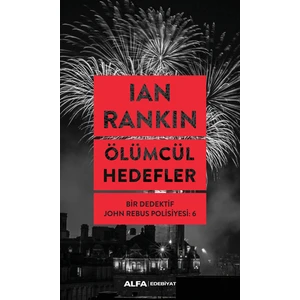 Ölümcül Hedefler - Bir Dedektif John Rebus Polisiyesi 6