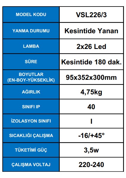 Versalite LED VSL226/3 Acil Aydınlatma Armatürü Kesintide 180 Dk Yanan 2X26 LED