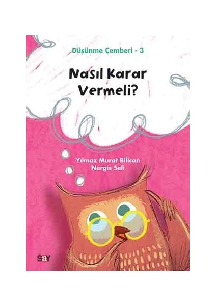 Nasıl Karar Vermeli?-Düşünme Çemberi 3 - Yılmaz Murat Bilican