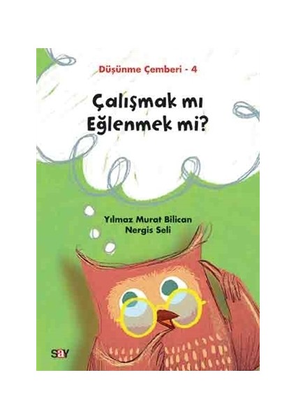 Çalışmak mı Eğlenmek mi?Düşünme Çemberi 4 - Yılmaz Murat Bilican