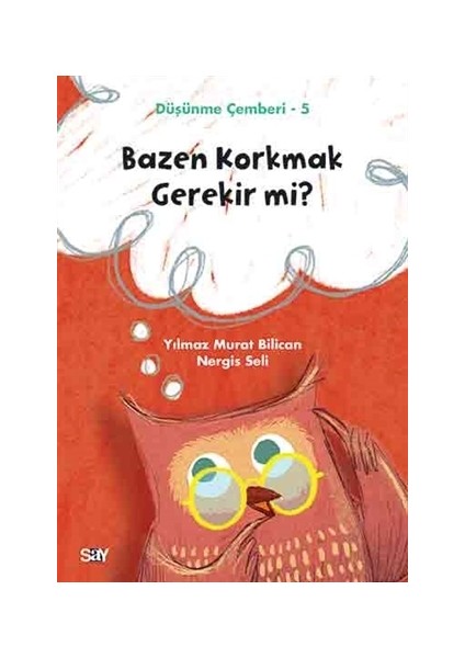 Bazen Korkmak Gerekir mi?-Düşünme Çemberi 5 - Yılmaz Murat Bilican