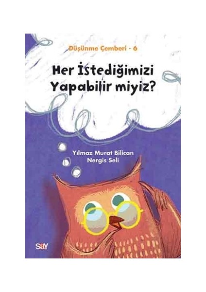 Her İstediğimizi Yapabilir miyiz?Düşünme Çemberi 6 - Yılmaz Murat Bilican