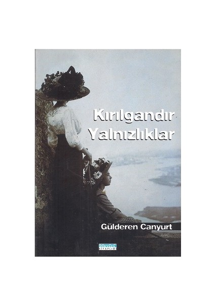 Kırılgandır Yalnızlıklar