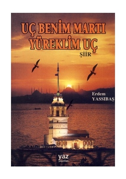 Uç Benim Martı Yüreklim Uç