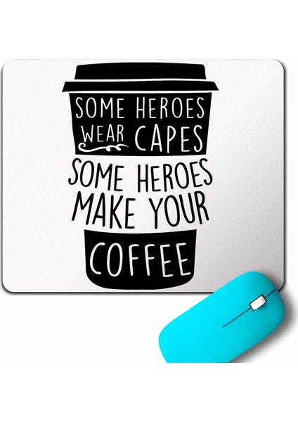 Coffee Some Heroes Wear Capes Make Your Kahve Mouse Pad