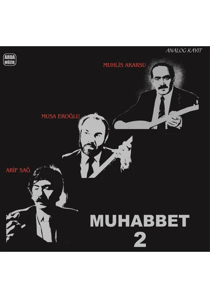 Musa Eroğlu & Arif Sağ & Muhlis Akarsu - Muhabbet 2 - Plak