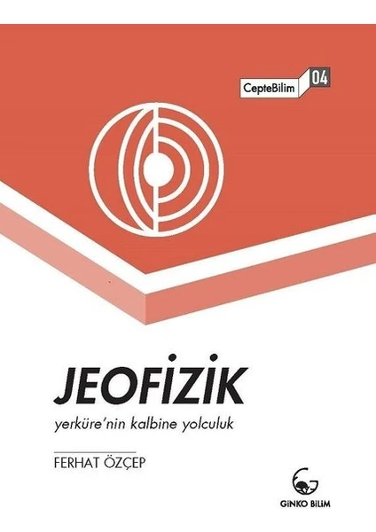 Jeofizik-Yerküre'nin Kalbine Yolculuk