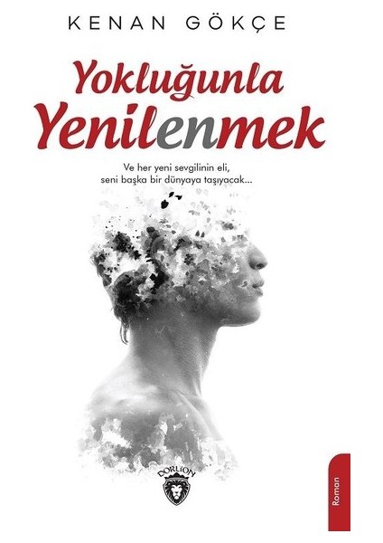 Yokluğunla Yenilenmek