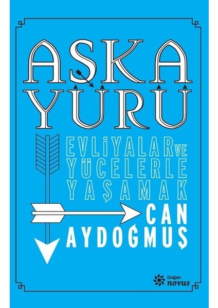 Evliyalar Ve Yücelerle Yaşamak- Aşka Yürü - Can Kağan