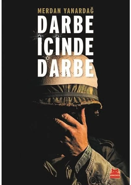 Darbe İçinde Darbe-15 Temmuz Sürecinin Diyalektiği