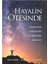 Hayalin Ötesinde Hayatta Bizim Bilmediğimizden Çok Daha Fazlası Olabilir Mi? 1