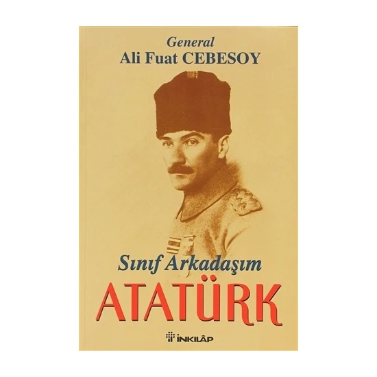 Sınıf Arkadaşım Atatürk-Ali Fuat Cebesoy